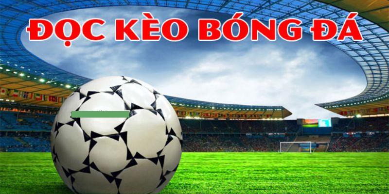 Hướng dẫn đọc kèo nhà cái hấp dẫn
