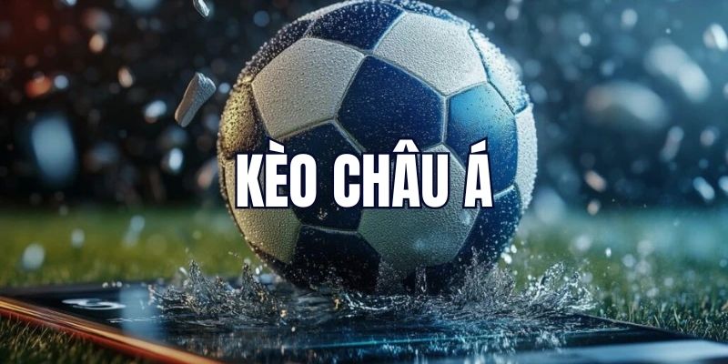 Lựa chọn tỷ lệ kèo châu Á